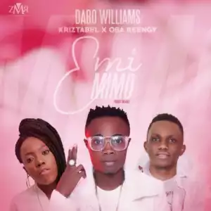 Dabo Williams - Emi Mimo Is Here Ft. Oba Reengy & Kriztabel